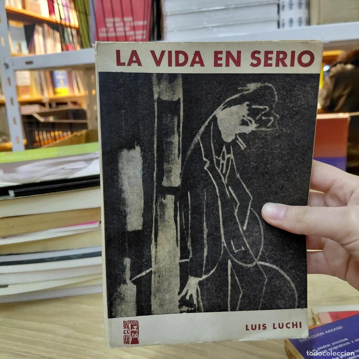 Libri di seconda mano: La vida en serio - Luis Luchi