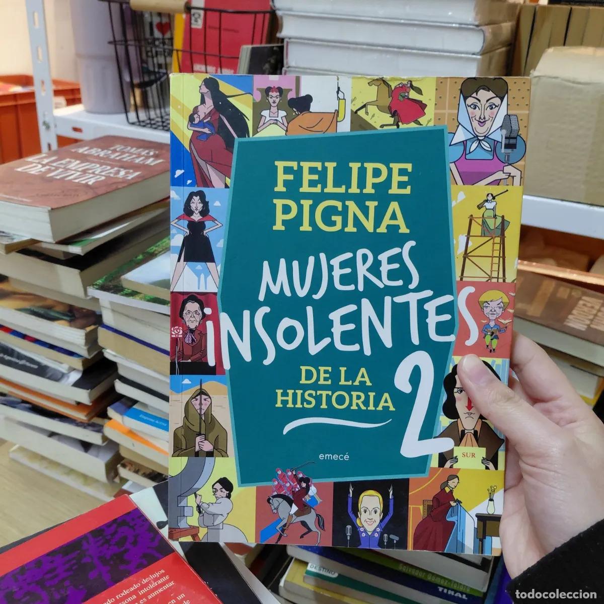 Livros em segunda m&atilde;o: Mujeres insolentes 2 - Felipe Pigna