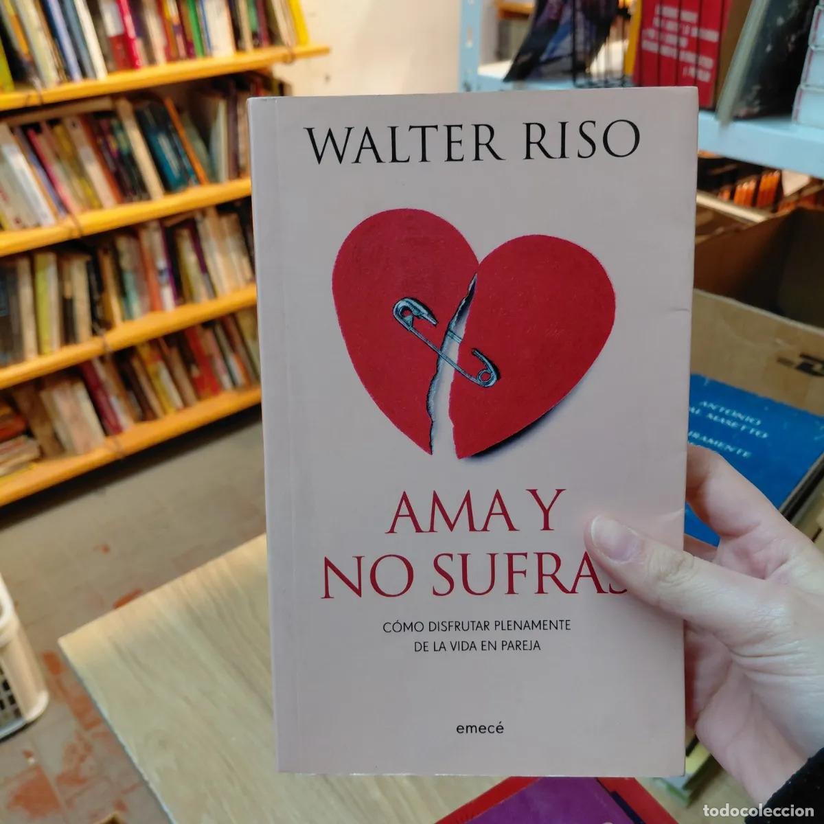 Libros: Ama y no sufras - Walter Riso - Foto 1