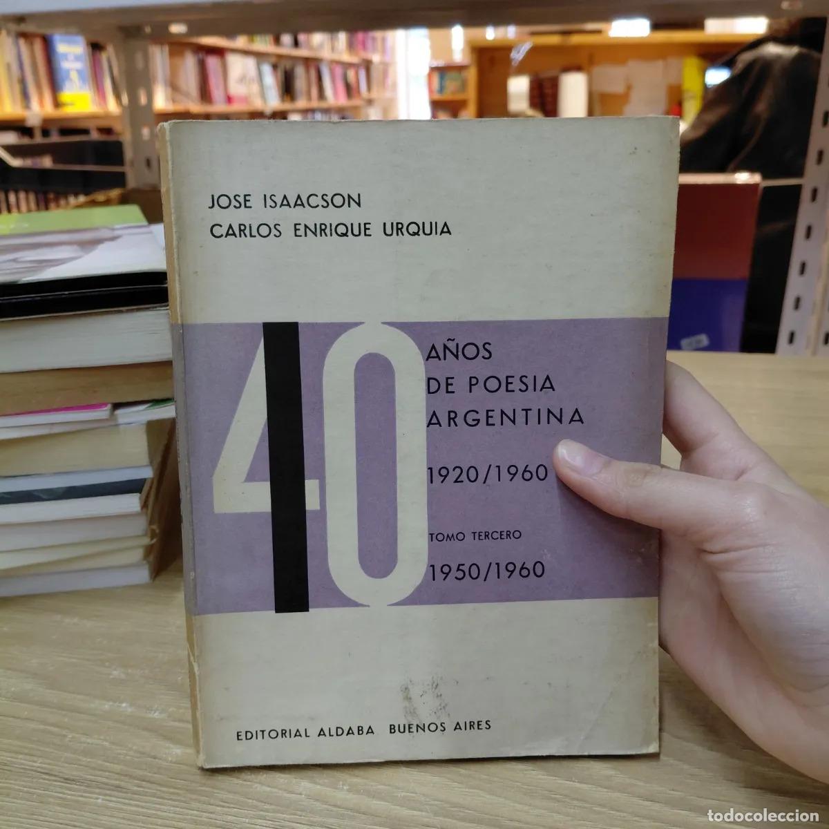 Livros em segunda m&atilde;o: 40 a&ntilde;os de poesia argentina - Jose isaacson, Carlos Enrique Urquia