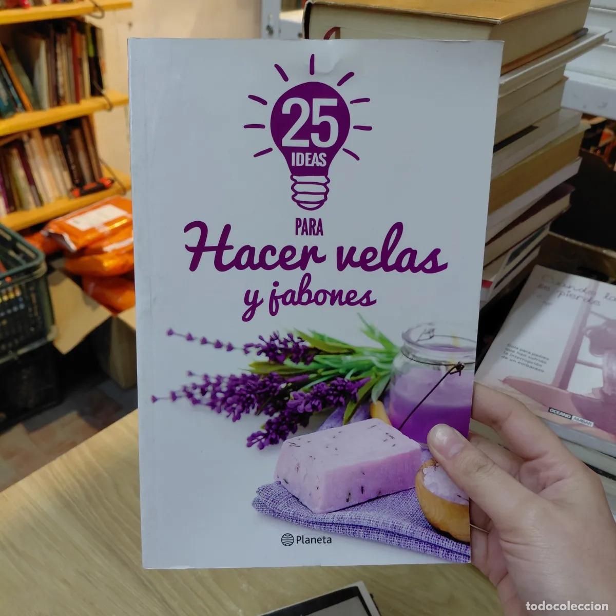 books: 25 ideas para hacer velas y jabones - VVAA