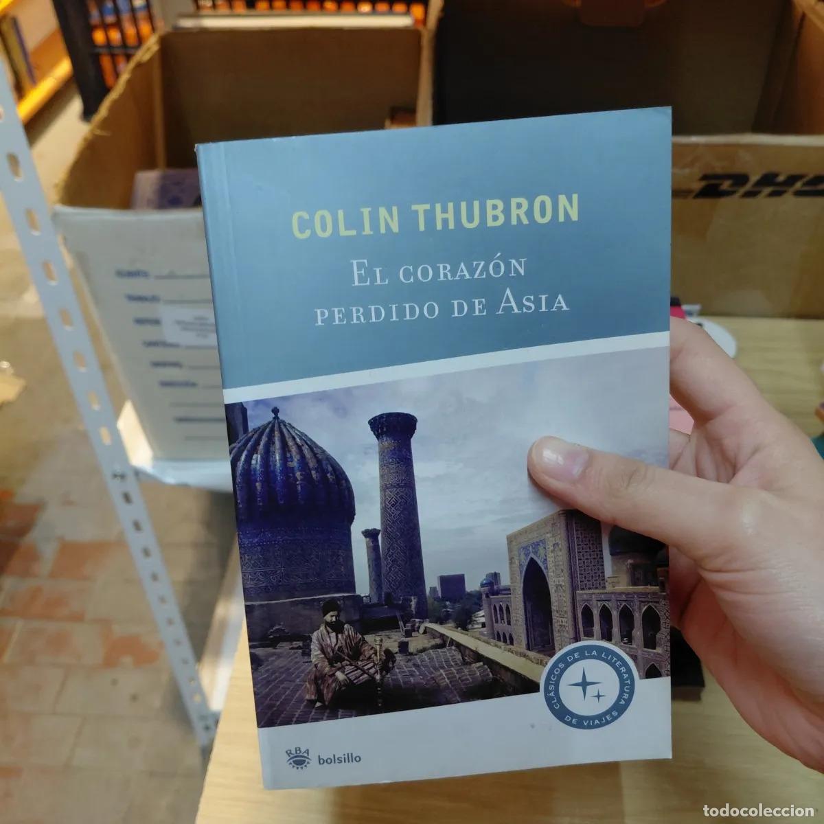 Libros: El corazon perdido de Asia - Colin Thubron - Foto 1
