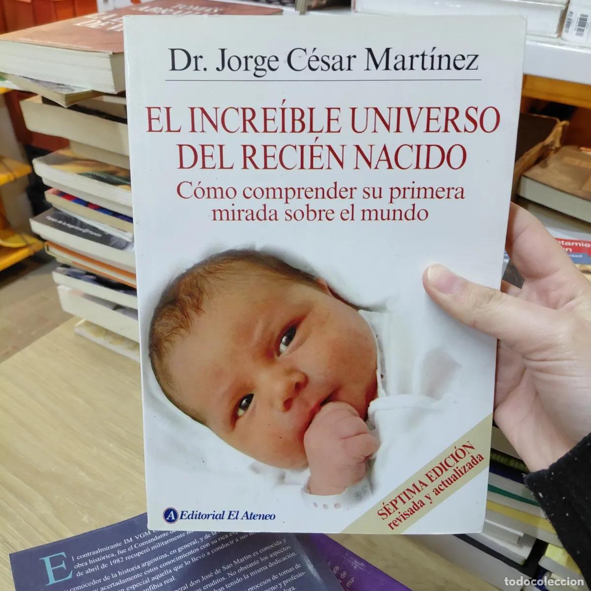 B&uuml;cher: El increible universo del recien nacido - Jorge Cesar Martinez