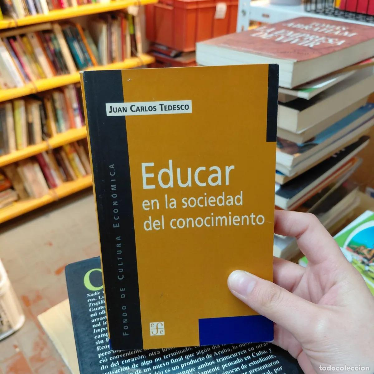 B&uuml;cher: Educar en la sociedad del conocimiento - Juan Carlos Tedesco