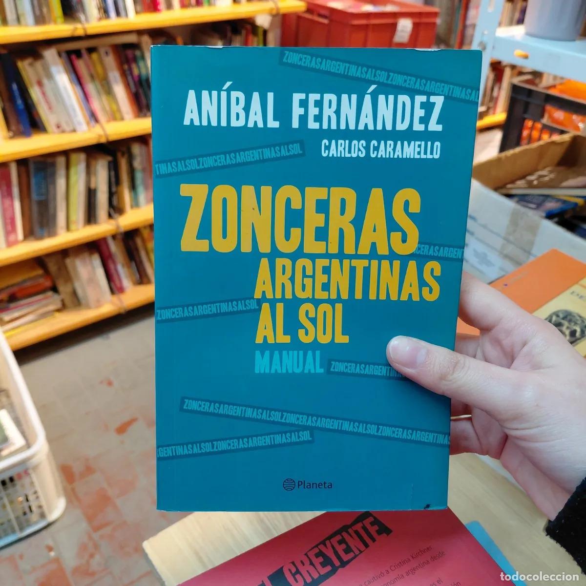 Libros: Zonceras argentinas al sol - Anibal Fernandez - Foto 1