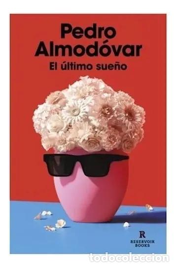 books: Ultimo Sue&ntilde;o, El, De Almodovar, Pedro. Editorial Reservoir B - Almodovar, Pedro