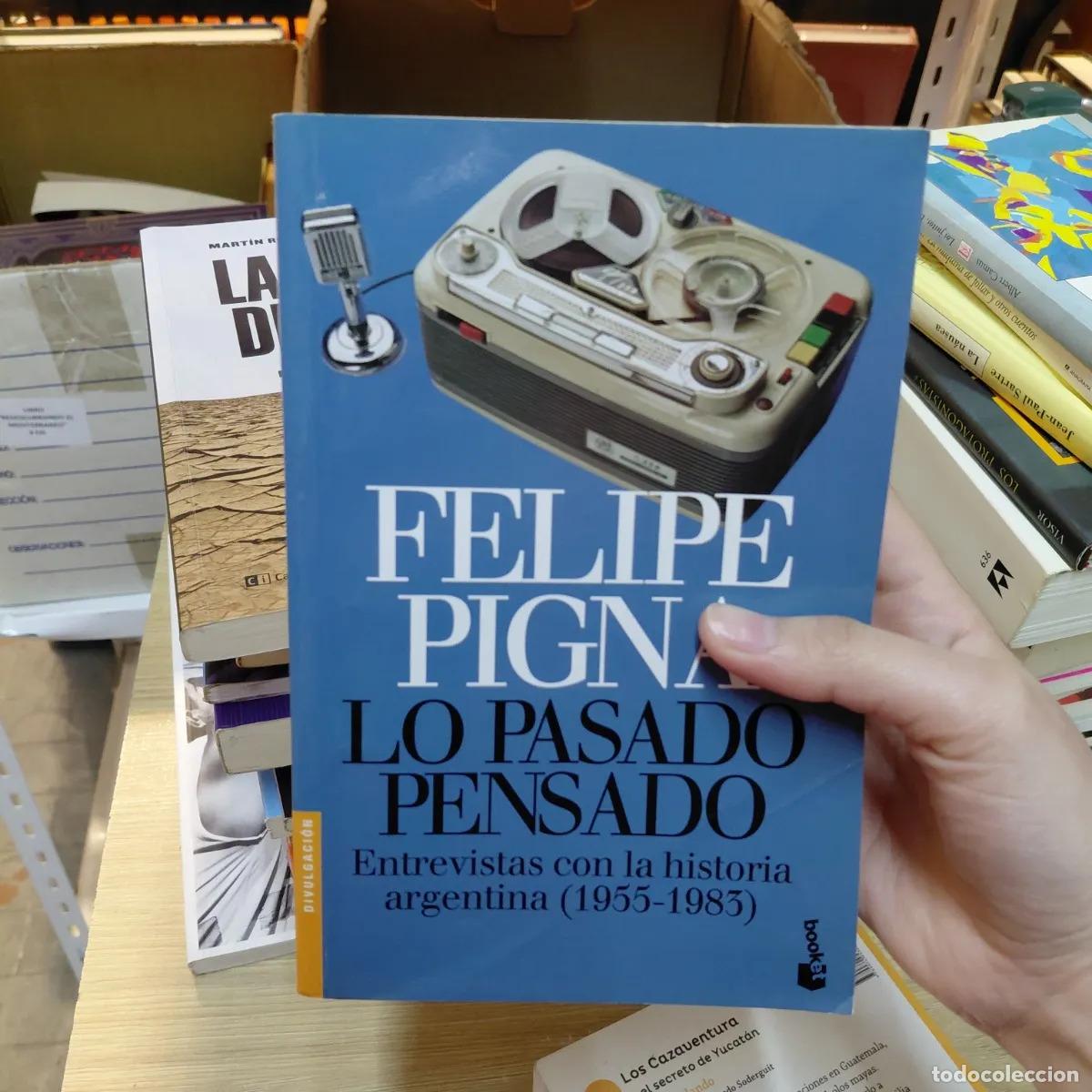 Libros: Lo pasado pensado - Felipe Pigna - Foto 1