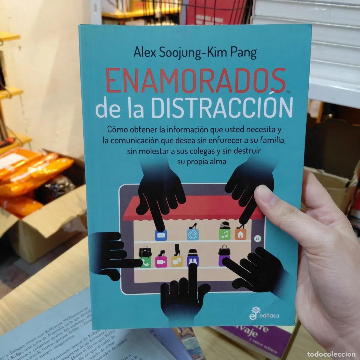 Libros: Enamorados de la distraccion - Alex Soojung, Kim Pang