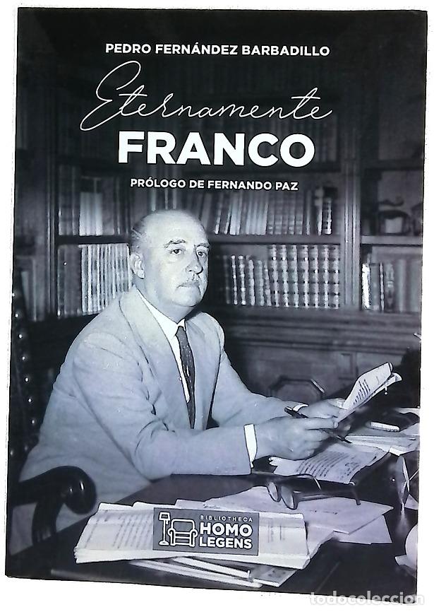 Libros: Eternamente Franco - Fern&aacute;ndez Barbadillo, Pedro; M&eacute;ndez Monasterio, Kiko
