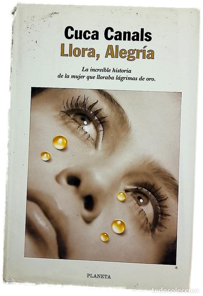 Libros: Llora, Alegr&iacute;a - Canals, Cuca