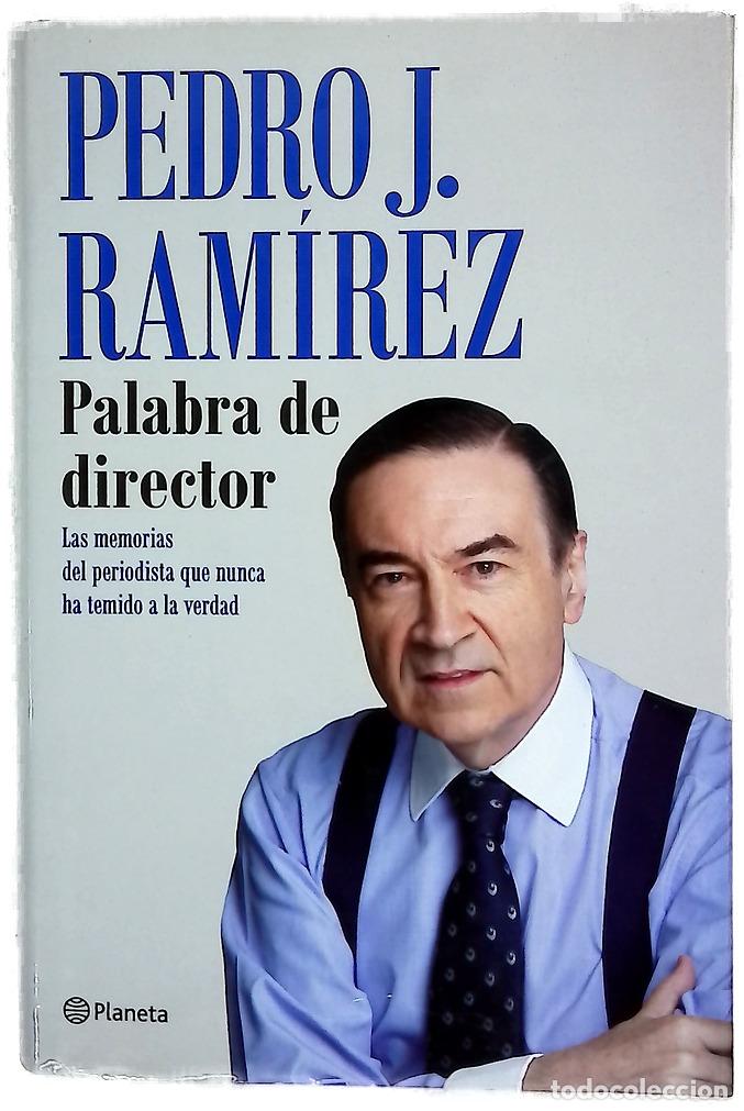 Libros: Palabra de director : las memorias del periodista que nunca ha temido a la verdad