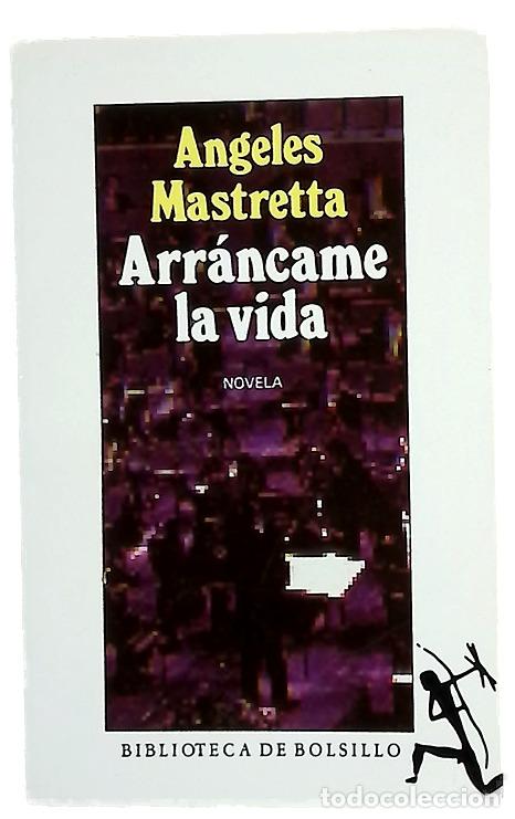 Libros: Arr&aacute;ncame la vida - Mastretta, &Aacute;ngeles