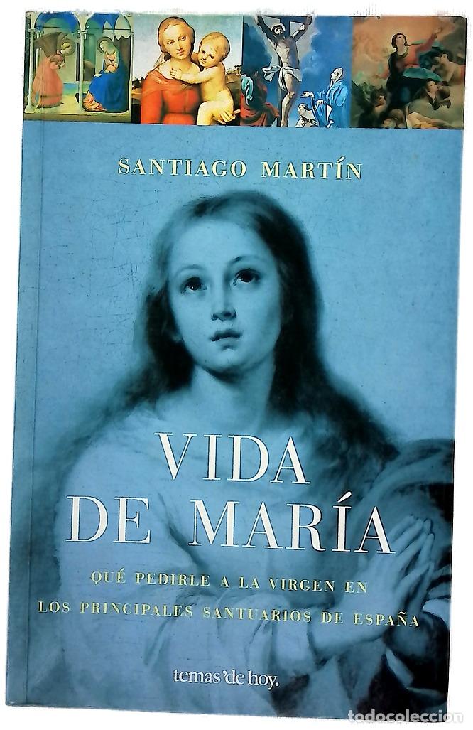 Libros: Vida de Mar&iacute;a qu&eacute; pedirle a la Virgen en los principales santuarios de Espa&ntilde;a