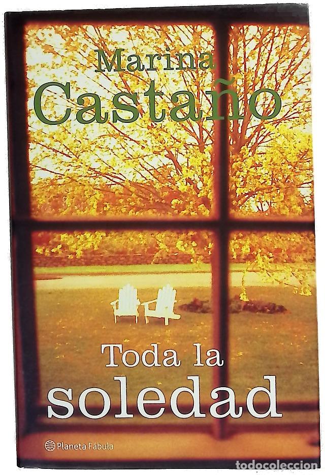Libros: Toda la soledad - Casta&ntilde;o, Marina