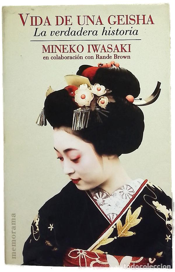 Libros: Vida de una geisha - Iwasaki, Mineko; Brown, Rande