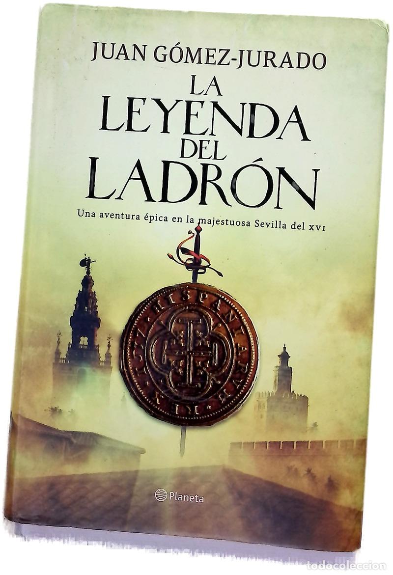 Libros: La leyenda del ladr&oacute;n - G&oacute;mez-Jurado, Juan