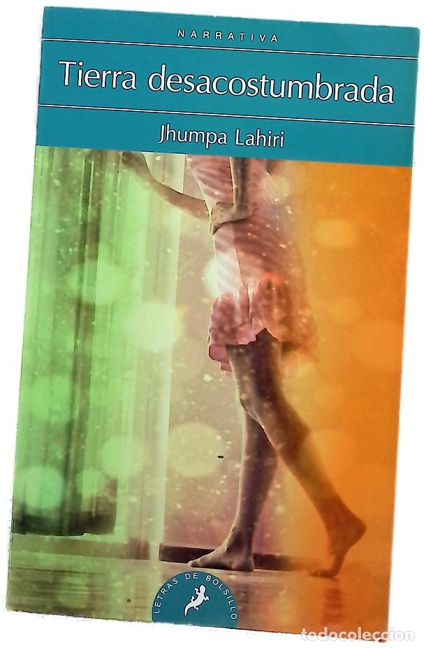 Libros: Tierra desacostumbrada - Lahiri, Jhumpa; Iriarte, Eduardo