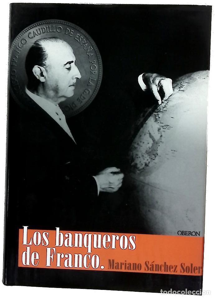 Libros: Los banqueros de Franco - S&aacute;nchez Soler, Mariano