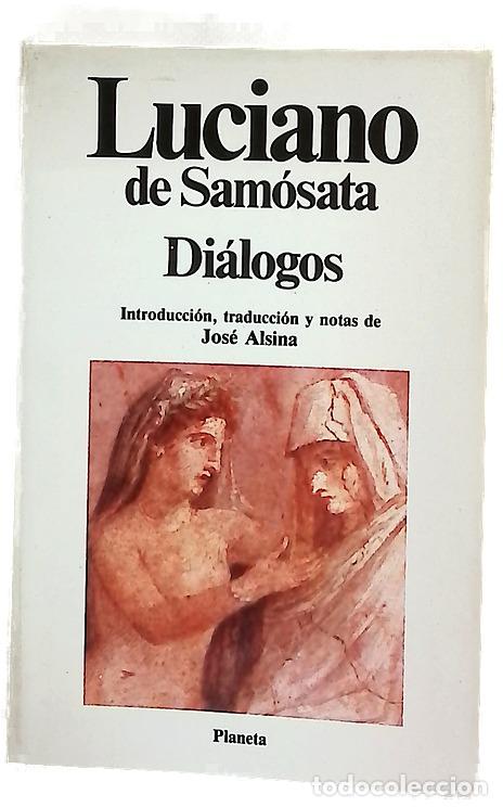 Libros: Di&aacute;logos - Luciano de Sam&oacute;sata; Alsina Clota, Jos&eacute;