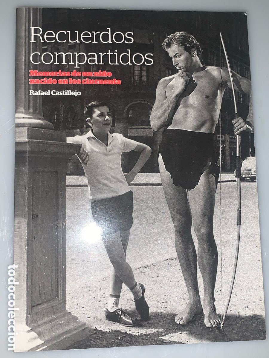 Libros: &bull;RECUERDOS COMPARTIDOS, Memorias de un ni&ntilde;o nacido en los cincuenta, Rafael Castillejo