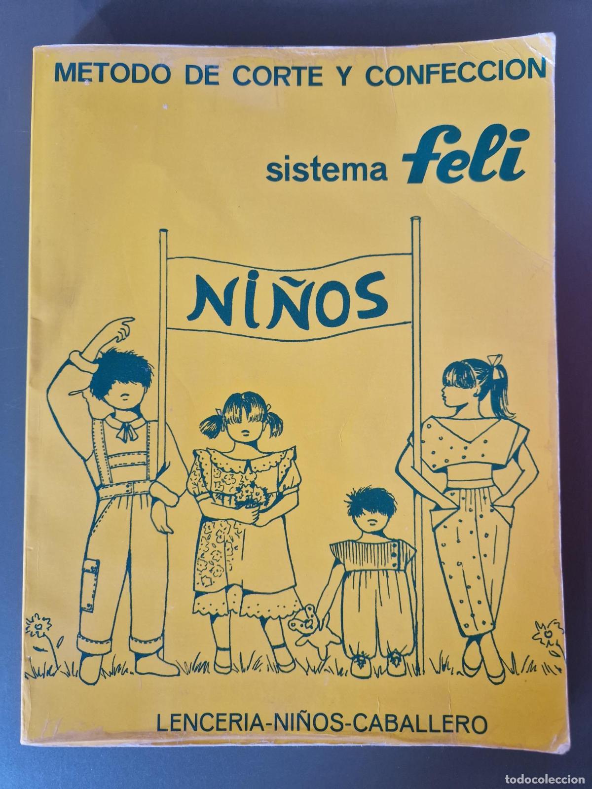 books: M&eacute;todo de corte y confecci&oacute;n. Lencer&iacute;a, ni&ntilde;os, caballero. Sistema Feli - Felicidad Duce Ripoll&eacute;s