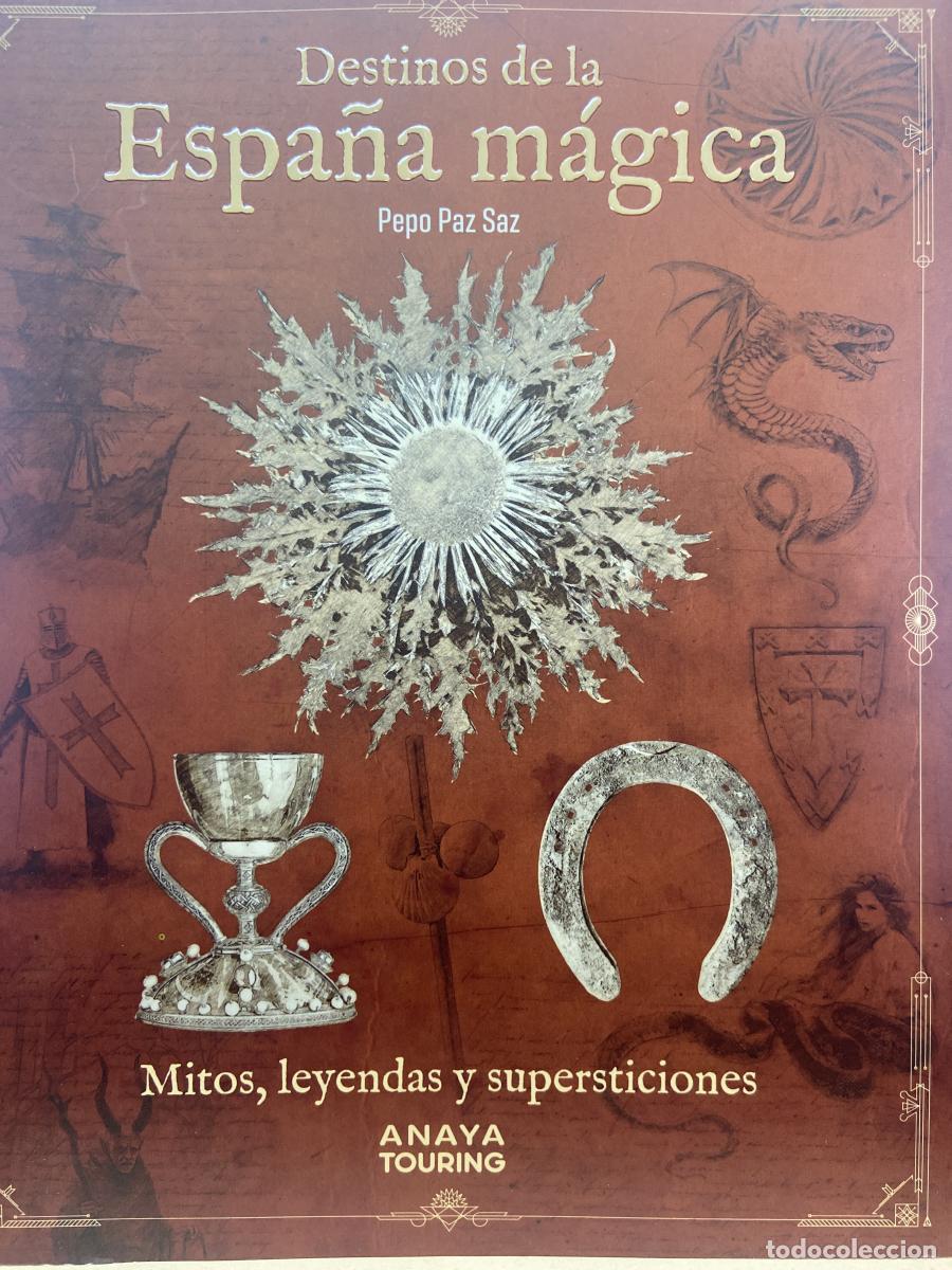 Livros em segunda m&atilde;o: Destinos de la Espa&ntilde;a m&aacute;gica. Mitos, leyendas y supersticiones. - Pepo Paz Saz.