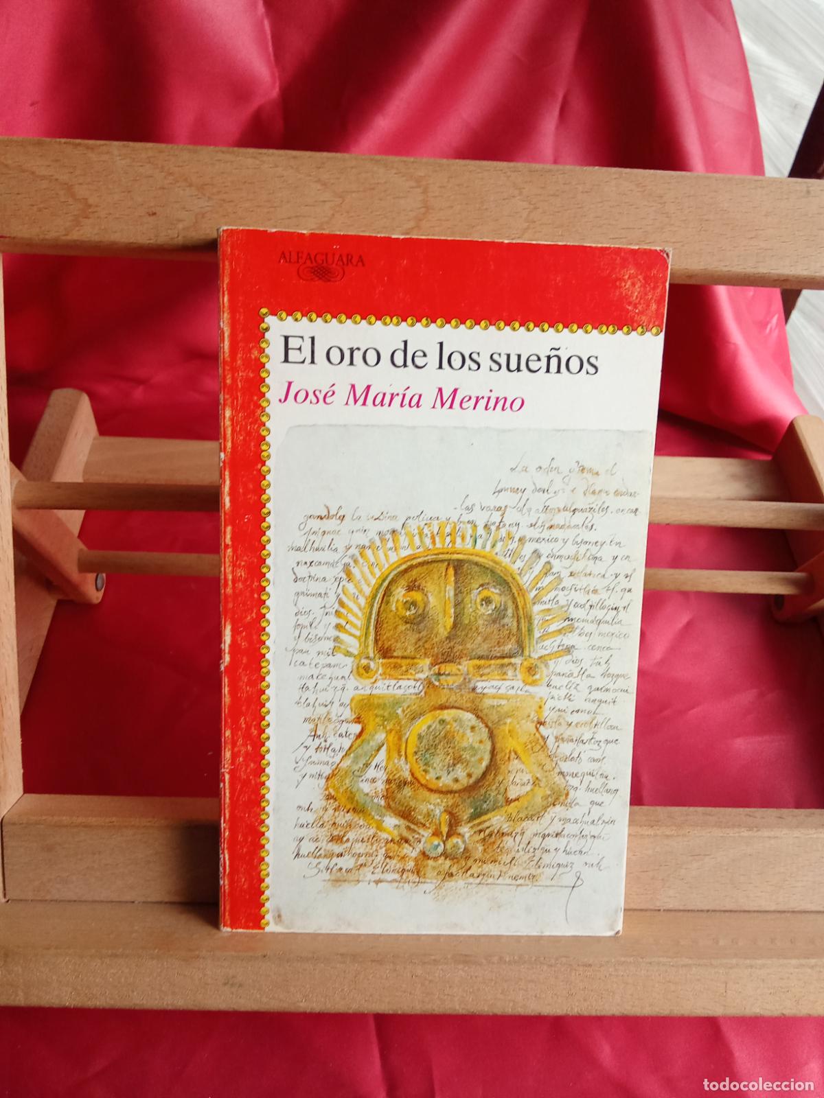 Livros em segunda m&atilde;o: El Oro de los Sue&ntilde;os, Jos&eacute; Mar&iacute;a Merino. L.12820-1712
