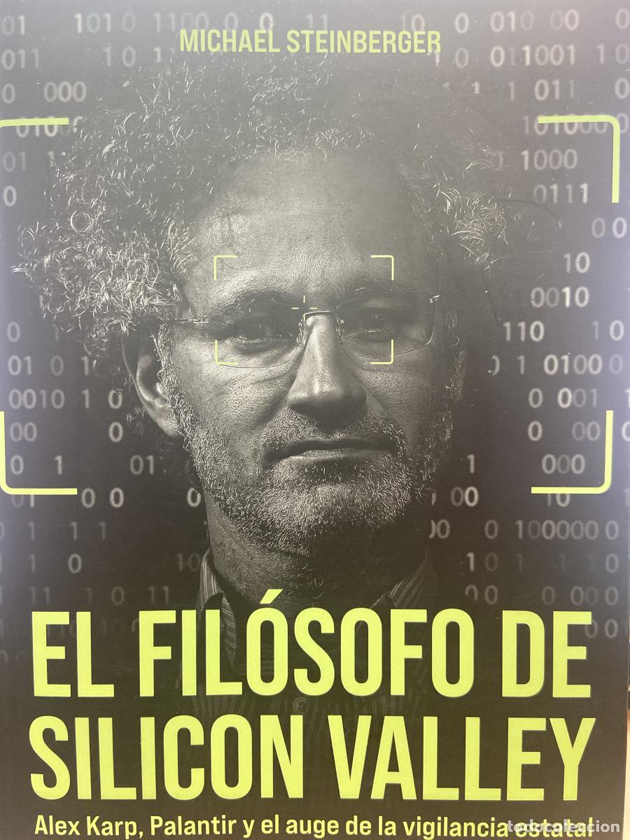 Livros em segunda m&atilde;o: El fil&oacute;sofo de Silicon Valley. Alex Karp, Palantir y el auge de la vigilancia estatal. - Michael Ste