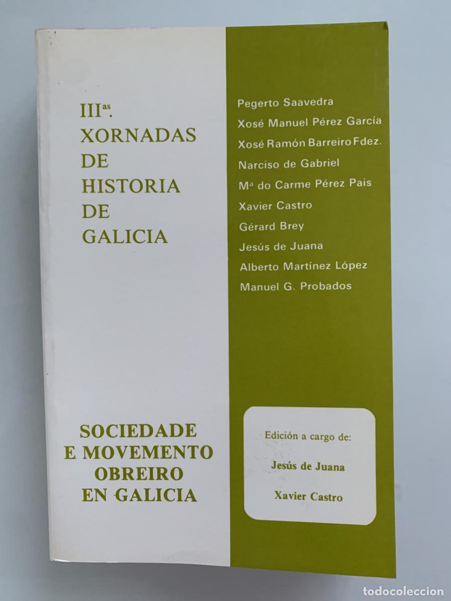 Libros: III XORNADAS DE HISTORIA DE GALICIA. Sociedade e movento obreiro en Galicia - VVAA
