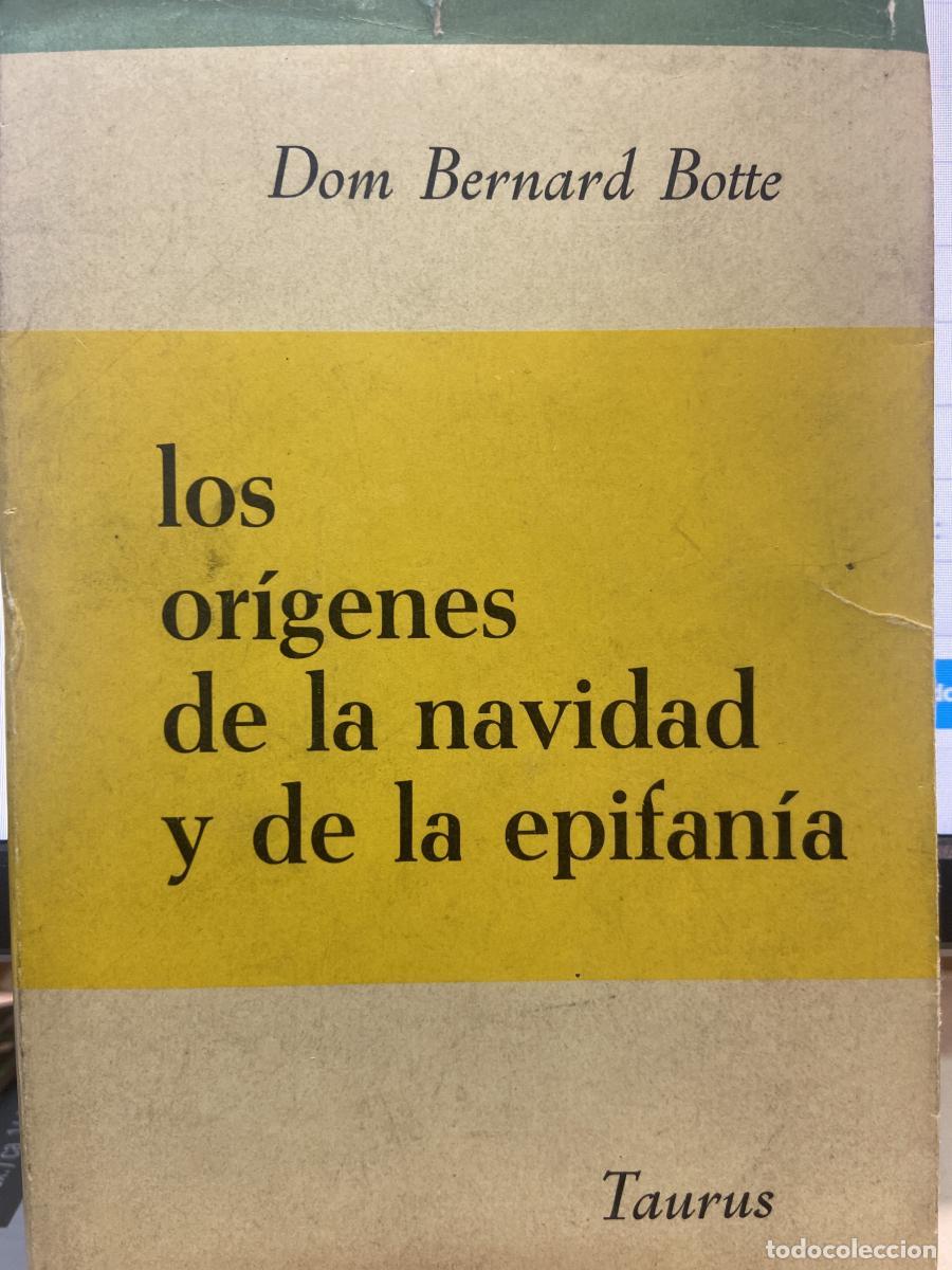 Libros: Los or&iacute;genes de la Navidad y de la Epifan&iacute;a. - Dom Bernard Botte
