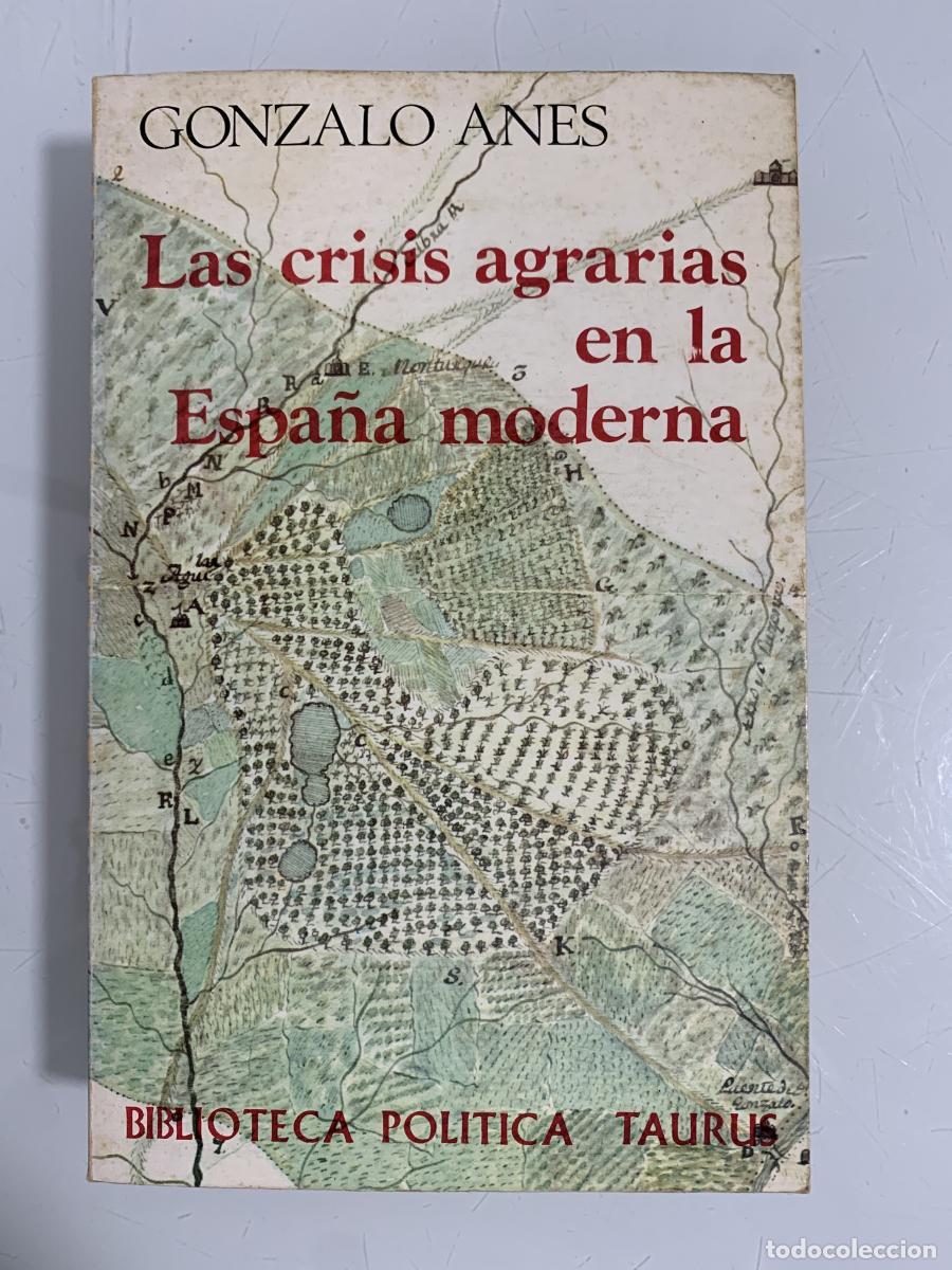 Libros: LAS CRISIS AGRARIAS EN LA ESPA&Ntilde;A MODERNA - Gonzalo Anes