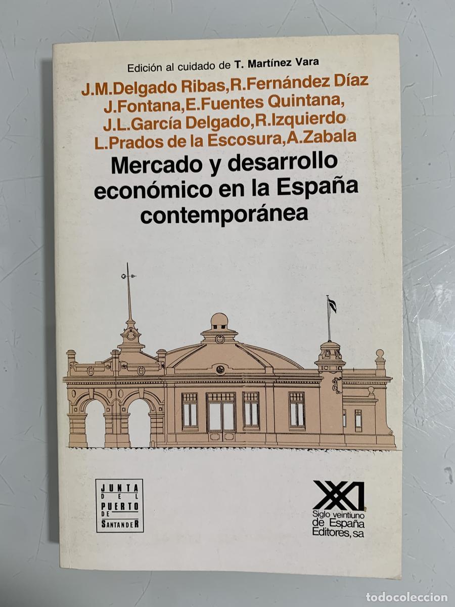 Libros: MERCADO Y DESARROLLO ECON&Oacute;MICO EN LA ESPA&Ntilde;A CONTEMPOR&Aacute;NEA - VVAA