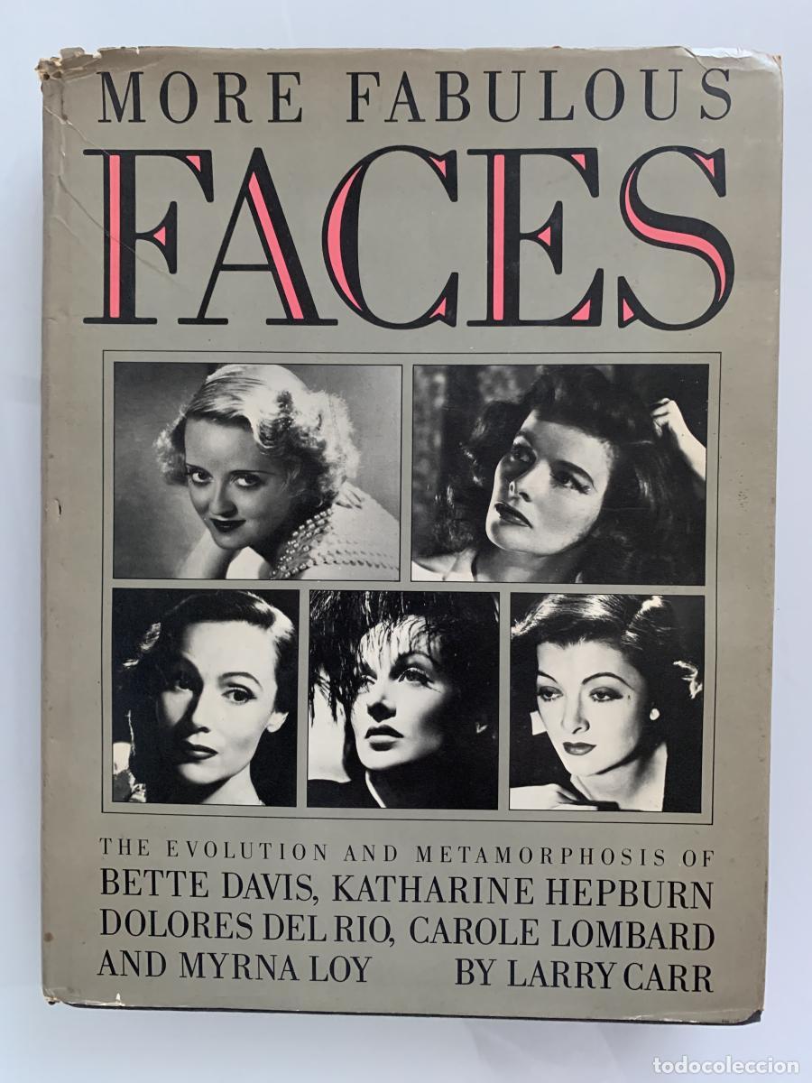 Libros: MORE FABULOUS FACES: The Evolution and Metamorphosis of Bette Davis, Katharine Hepburn, Dolores Del