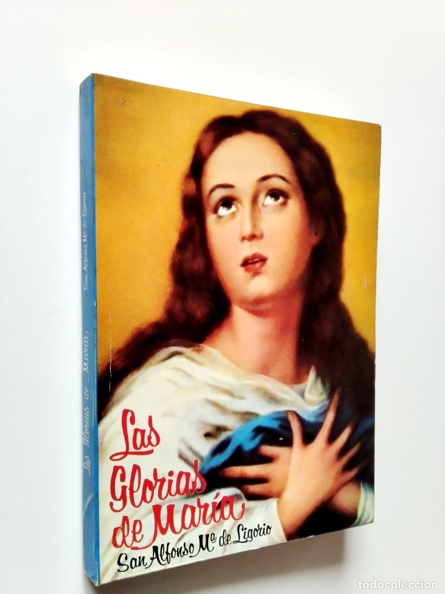 Libros: San Alfonso M&ordf; de Ligorio - Las glorias de Mar&iacute;a. Primera parte: Explicaci&oacute;n de la Salve Regina
