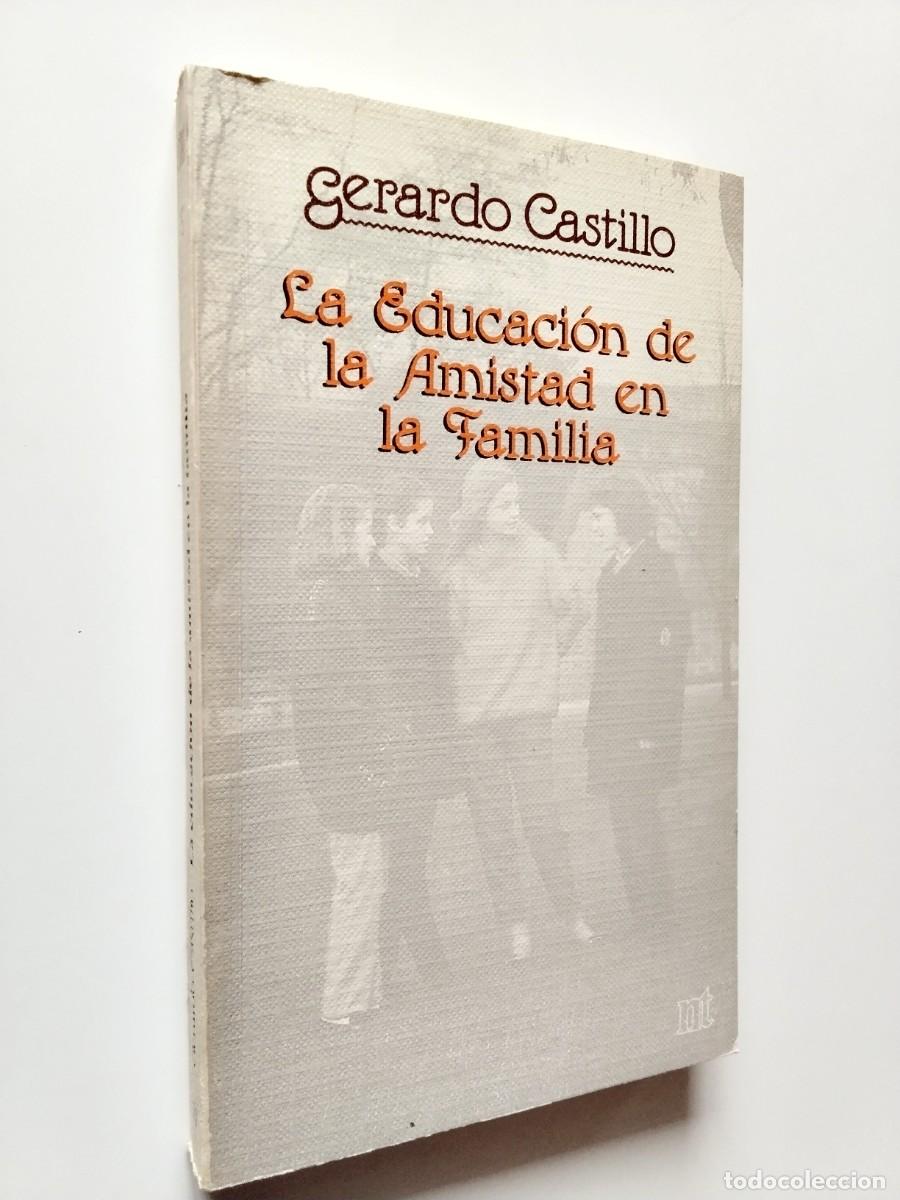 Libros: Gerardo Castillo - La educaci&oacute;n de la amistad en familia