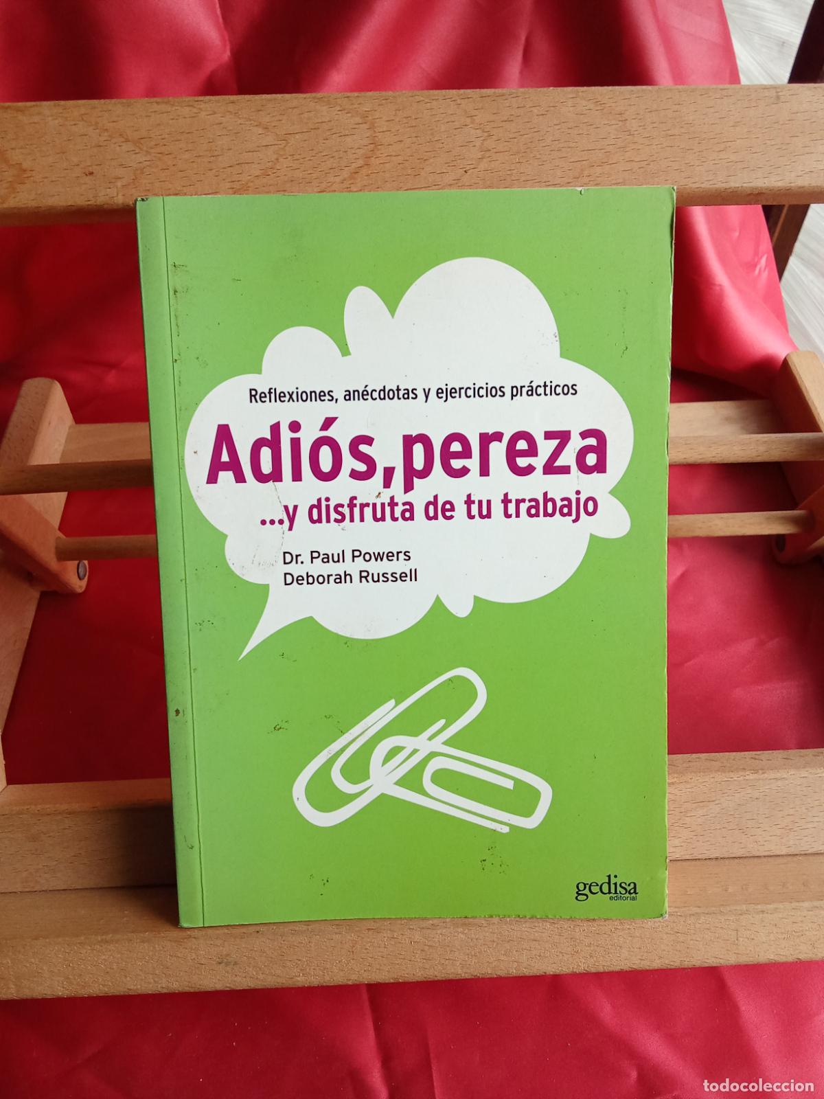 Libros: Adi&oacute;s, pereza... y disfruta de tu trabajo. Dr. Paul Powers y Deborah Russell. L. 12820-1716