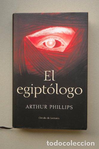 Libros: El Egipt&oacute;logo - Arthur Phillips