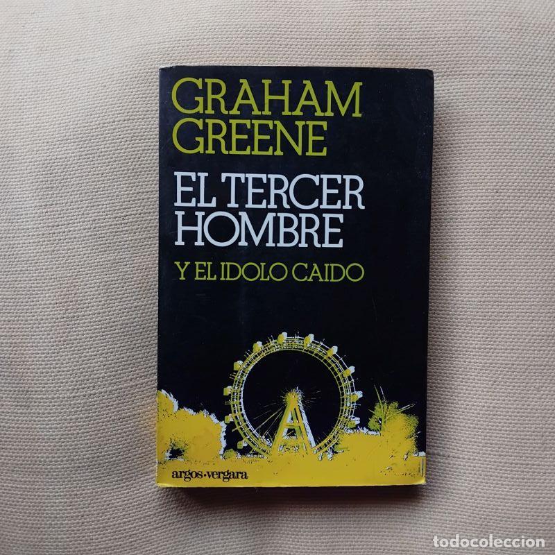 Libros: El tercer hombre y El &iacute;dolo ca&iacute;do - Graham Greene