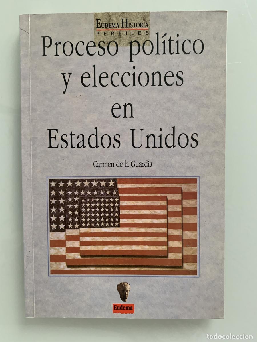 Libros: PROCESO POL&Iacute;TICO Y ELECCIONES EN ESTADOS UNIDOS - Carmen de la Guardia
