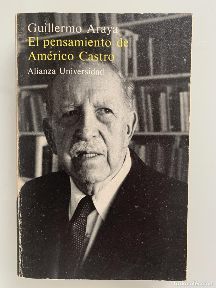 Libros: EL PENSAMIENTO DE AM&Eacute;RICO CASTRO. Estructura intercastiza de la historia de Espa&ntilde;a - Guillermo Araya