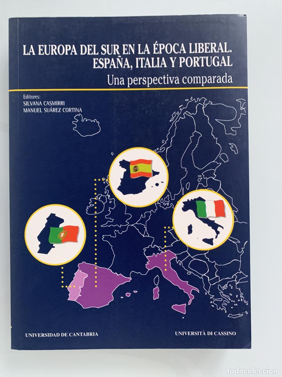 Libros: LA EUROPA DEL SUR EN LA &Eacute;POCA LIBERAL. ESPA&Ntilde;A, ITALIA Y PORTUGAL. Una perspectiva comparada - Silvan