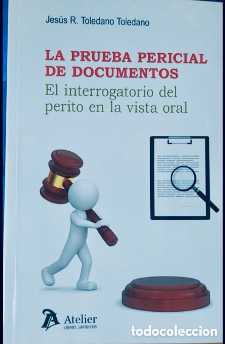 Libros: LA PRUEBA PERICIAL DE DOCUMENTOS. El interrogatorio del perito en la vista oral.