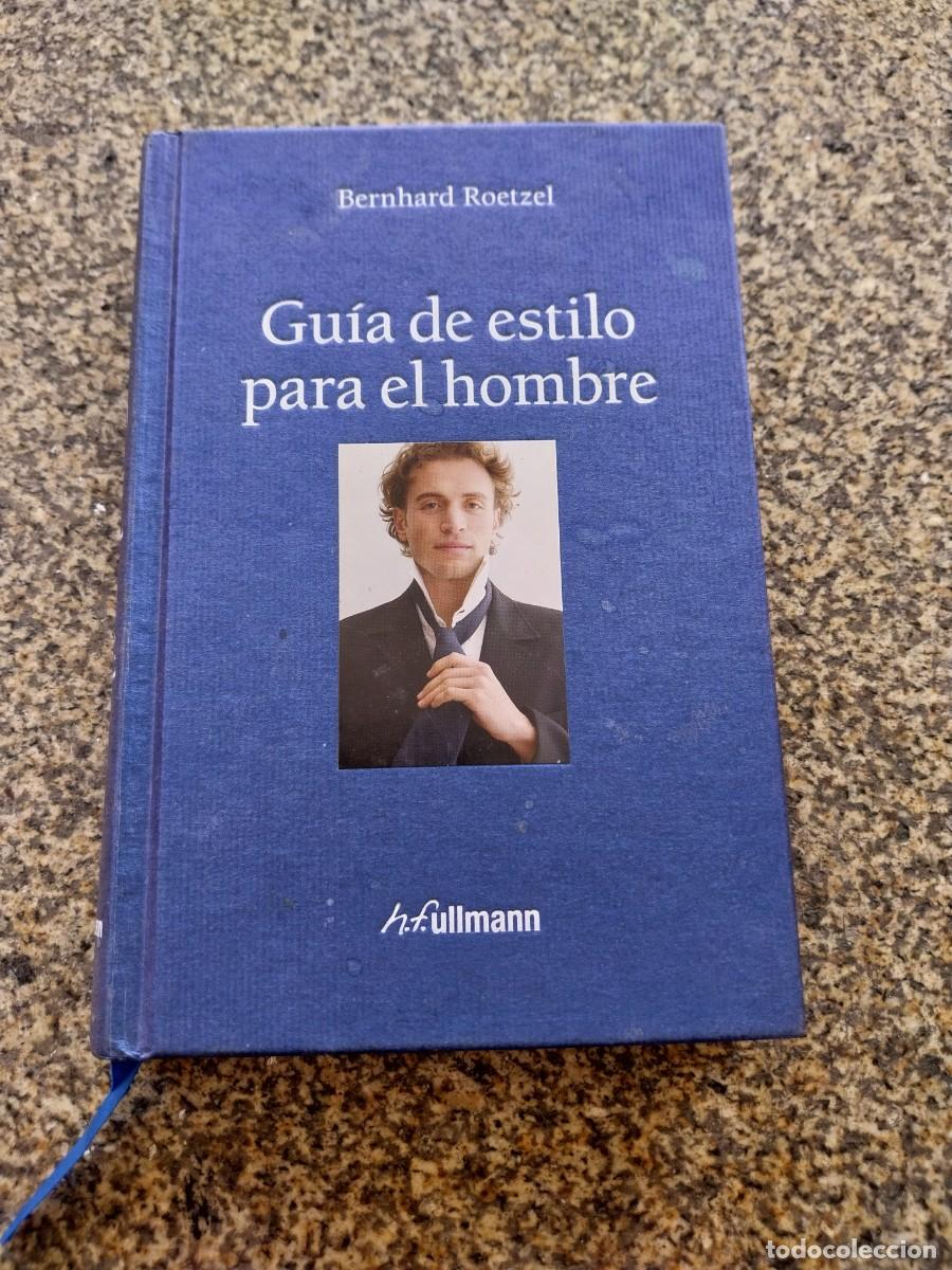 Libros: GUIA DE ESTILO PARA EL HOMBRE -- BERNHARD ROETZEL --
