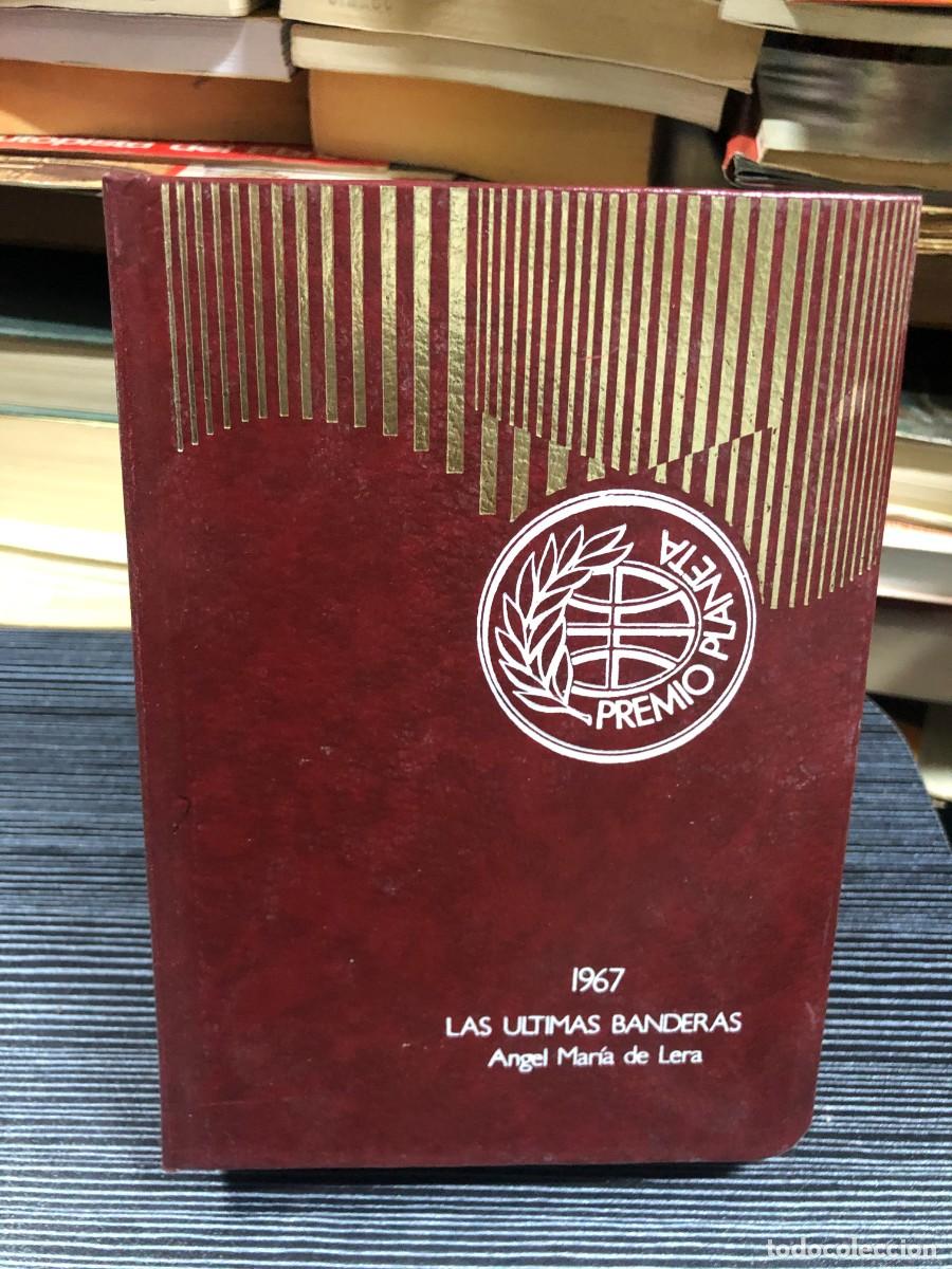 Libros: Las &uacute;ltimas banderas &Aacute;ngel Mar&iacute;a de Lera