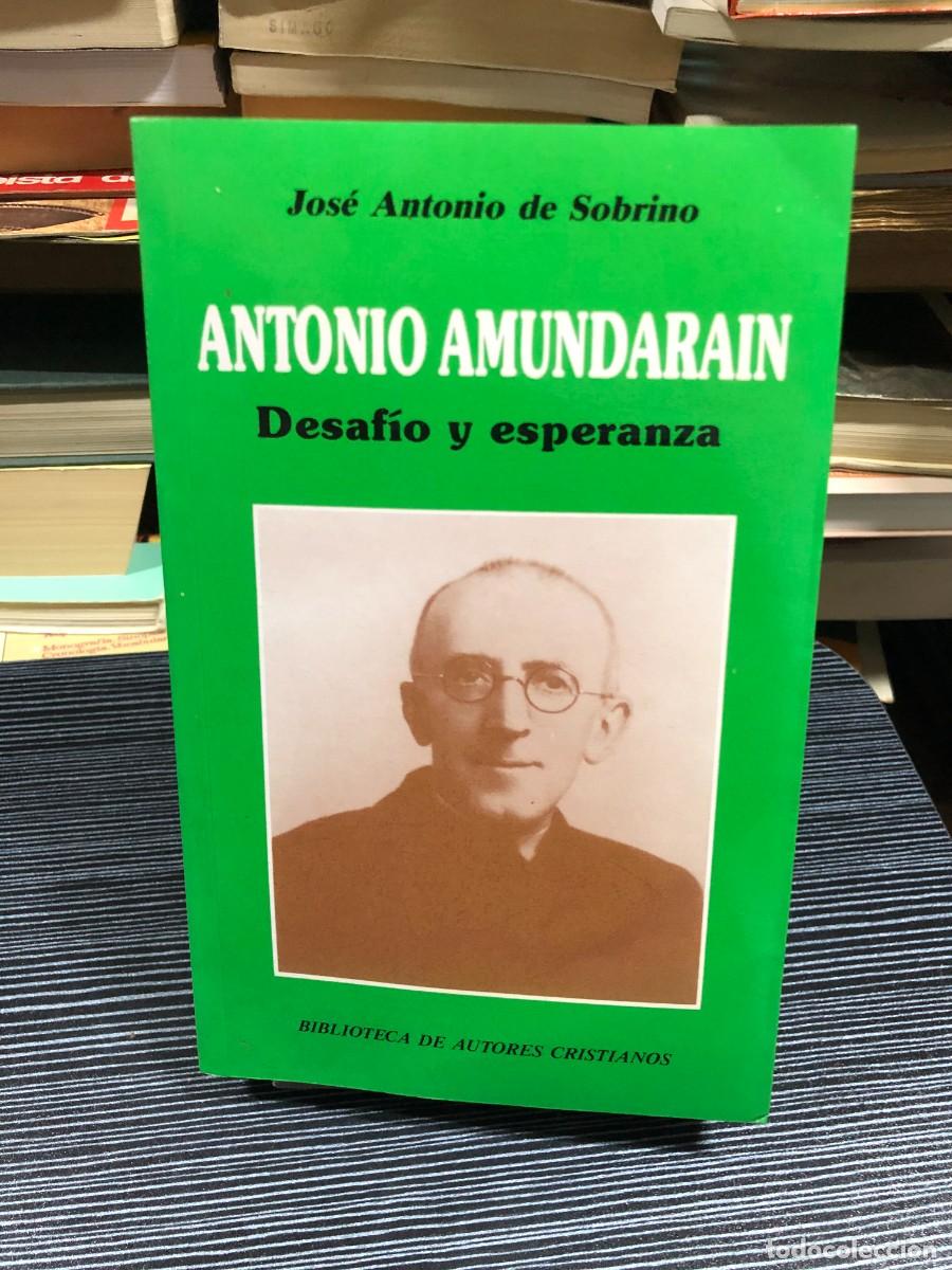 Libros: Antonio Amundarain: Desaf&iacute;o y esperanza Jos&eacute; Antonio de Sobrino