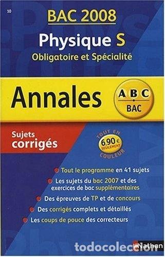 Livres: Annales Bac 2008 Physique S Obligatoire et Sp&eacute;cialit&eacute;- 9782091874623