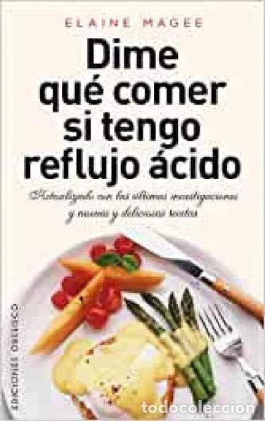 Libros: Dime qu&eacute; comer si tengo reflujo &aacute;cido- 9788415968283