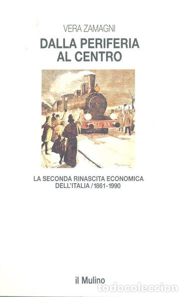 Livros em segunda m&atilde;o: Dalla periferia al centro. La seconda rinascita economica dell'Italia (1861-1...- 9788815041845