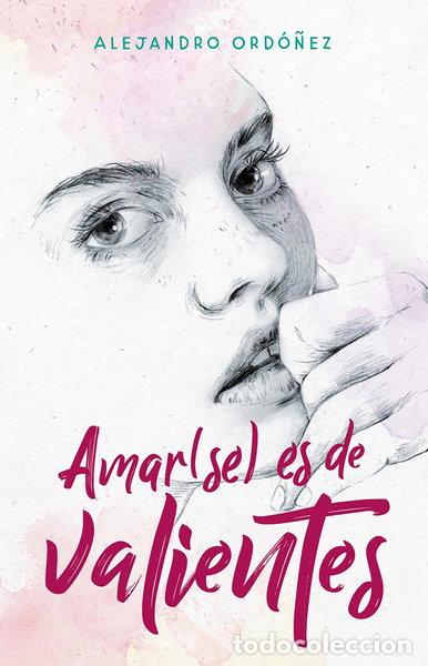 Libros: Amar(se) es de valientes- 9786073174879