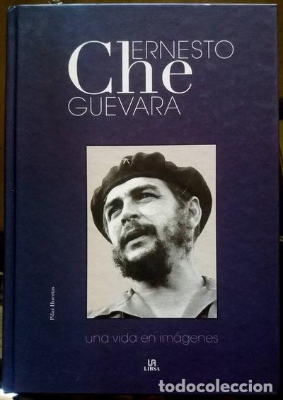 Libros: Ernesto Che Guevara: Una Vida en Im&aacute;genes- 9788466216517